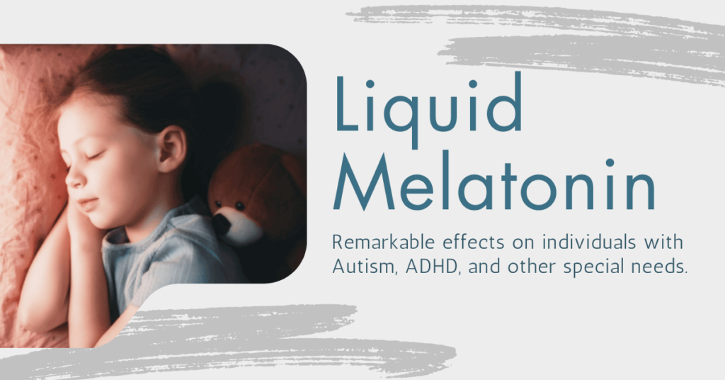 Liquid Melatonin for Special needs individuals